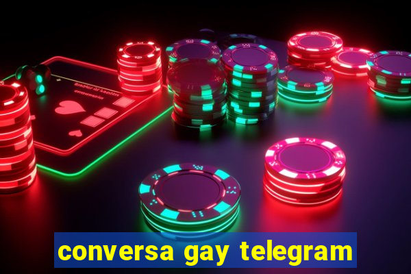 conversa gay telegram